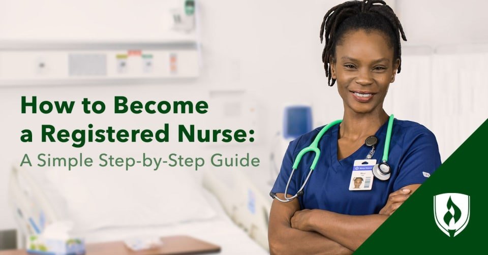 How to Become a Registered Nurse: A Simple Step-by-Step Guide
